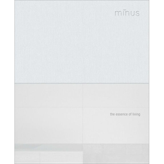 Minus: The Essence of Living, (Hardcover)