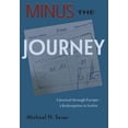 thumbnail image 1 of Minus the Journey: A Journal through Europe-a Redemption in Serbia, (Hardcover), 1 of 2