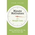 thumbnail image 1 of Minute Motivators: Minute Motivators for Weight Loss : Quick Inspiration for the Time of Your Life (Paperback), 1 of 2