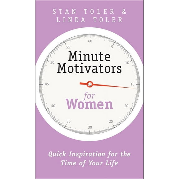 Minute Motivators Minute Motivators for Women: Quick Inspiration for the Time of Your Life, (Paperback)