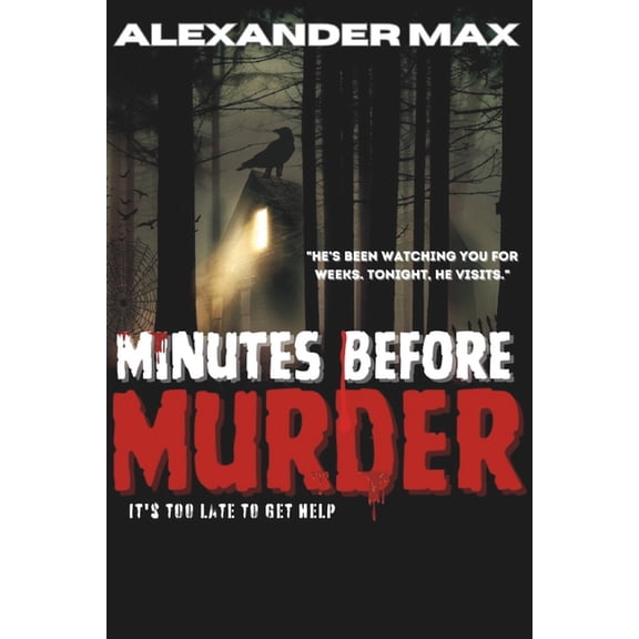 Minutes Before Murder Minutes Before Murder: It's Too Late To Get Help, Book 1, (Paperback)
