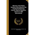 thumbnail image 1 of Minutes of the Ninth Session of the Synod of the Canada Presbyterian Church, Held in Hamilton, June 8-17, 1869 [Microform] Hardcover 1360852093 9781360852096 Presbyterian Church in Canada Synod 9t, 1 of 1