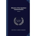 thumbnail image 1 of Minutes of the Aqueduct Commissioners; Volume 3 Paperback 1376406500 9781376406504 New York N.Y. . Aqueduct Commission, 1 of 1