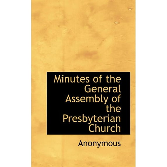 Minutes of the General Assembly of the Presbyterian Church (Paperback)