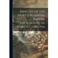 thumbnail image 1 of Minutes of the North Roanoke Baptist Association of North Carolina, (Paperback), 1 of 1