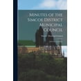 thumbnail image 1 of Minutes of the Simcoe District Municipal Council [microform] : 1843-1847 (inclusive) (Paperback), 1 of 1