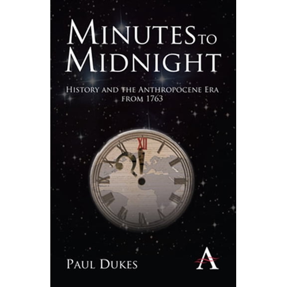 Pre-Owned Minutes to Midnight: History and the Anthropocene Era from 1763 (Paperback)