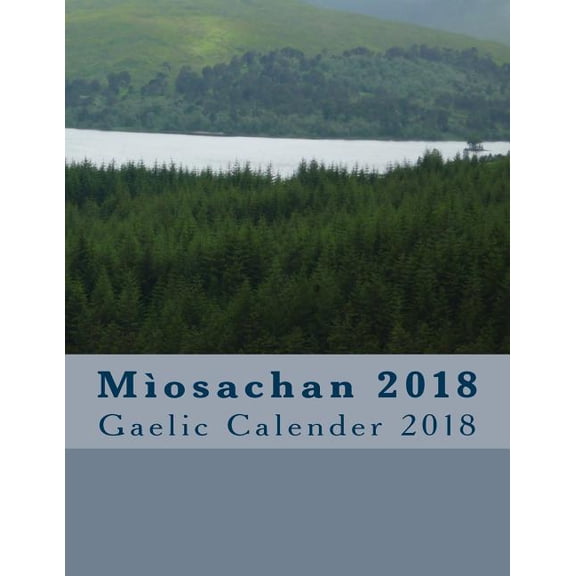 Miosachan 2018 : Gaelic Calender 2018 (Paperback)