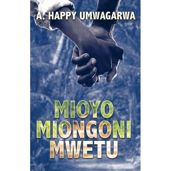 Mioyo Miongoni Mwetu, (Paperback)