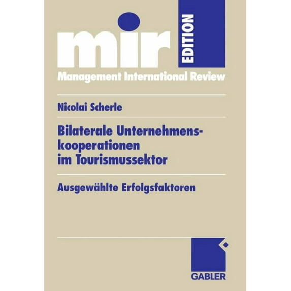 Mir-Edition Bilaterale Unternehmenskooperationen Im Tourismussektor: Ausgewählte Erfolgsfaktoren, (Paperback)