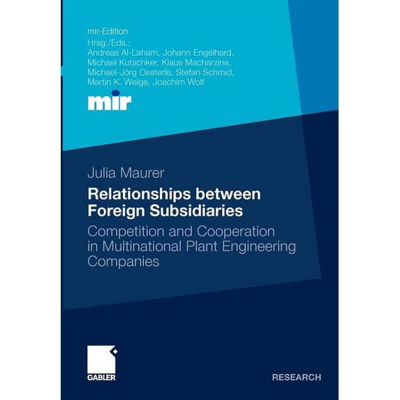 Mir-Edition Relationships Between Foreign Subsidiaries: Competition and Cooperation in Multinational Plant Engineering Companies, (Paperback)