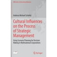 thumbnail image 1 of Mir International Business Cultural Influences on the Process of Strategic Management: Using Scenario Planning for Decision Making in Multinational, (Hardcover), 1 of 1