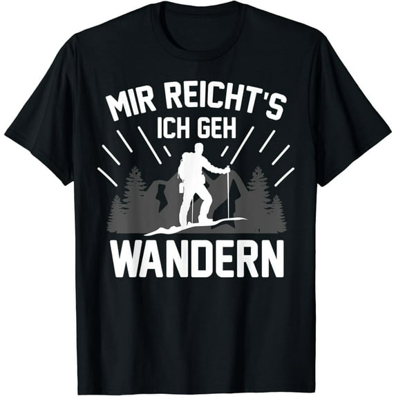 Mir reicht's ich geh Hiking Mountaineering Gift T-Shirt