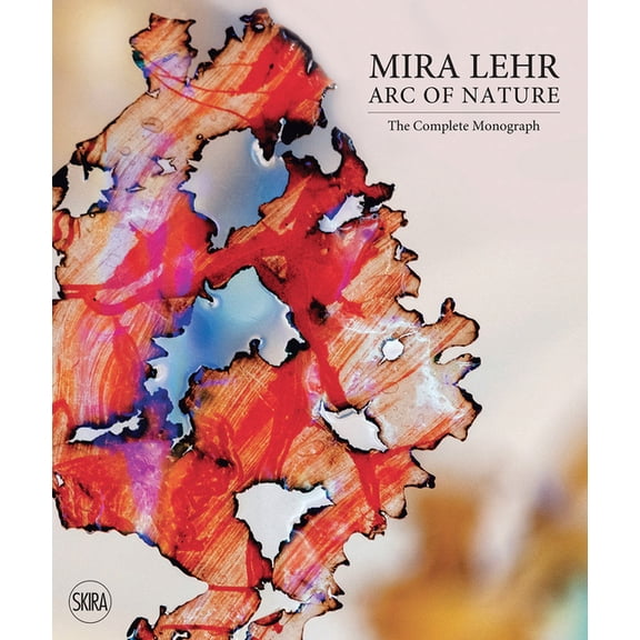 Mira Lehr: Arc of Nature, (Hardcover)