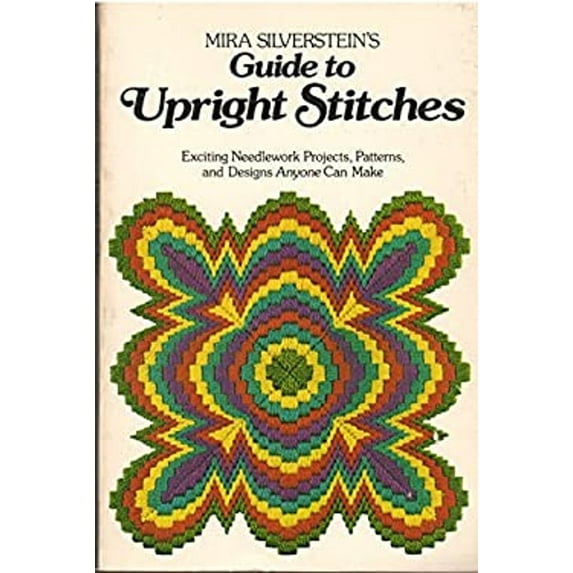 Pre-Owned Mira Silverstein's Guide to Upright Stitches: Exciting needlework projects, patterns, and designs anyone can make (Paperback) 0679507841 9780679507840