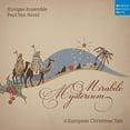 thumbnail image 1 of Mirabile Mysterium: A European Christmas Tale (CD), 1 of 1