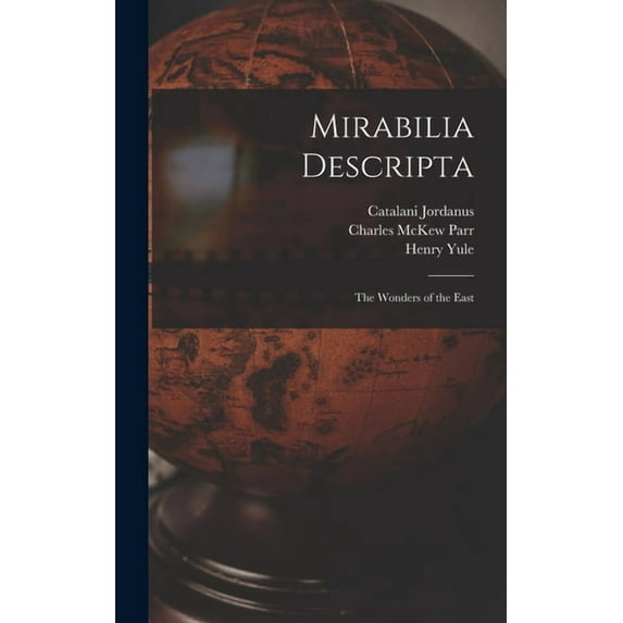 Mirabilia Descripta: The Wonders of the East, (Hardcover)