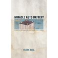 thumbnail image 1 of Miracle Auto Battery : A Deep-Cycle Battery for the Twenty-First Century (Paperback), 1 of 1