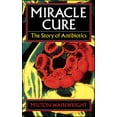 thumbnail image 1 of Miracle Cure : The Story of Penicillin and the Golden Age of Antibiotics, 1 of 1