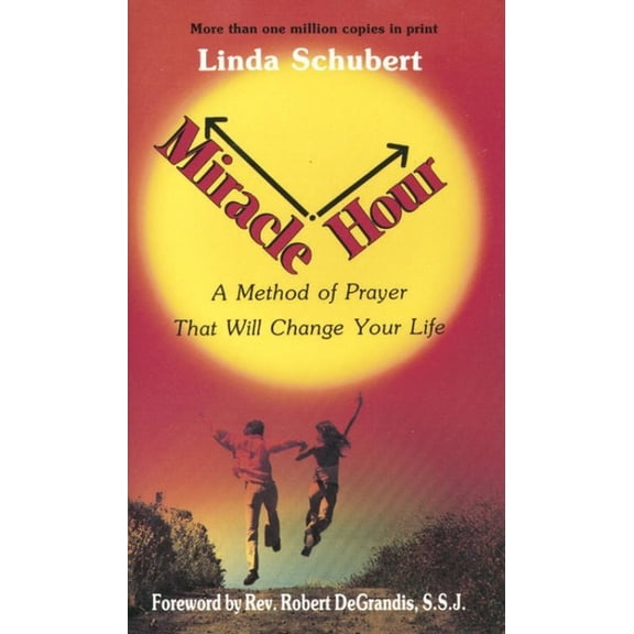 Miracle Hour: A Method of Prayer That Will Change Your Life, (Paperback)