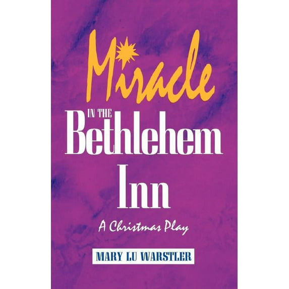 Miracle In The Bethlehem Inn: A Christmas Play, (Paperback)