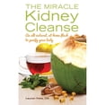thumbnail image 1 of Pre-Owned The Miracle Kidney Cleanse: The All-Natural, At-Home Flush to Purify Your Body (10th Anniversary Cover) (Paperback) 1612432743 9781612432748, 1 of 1