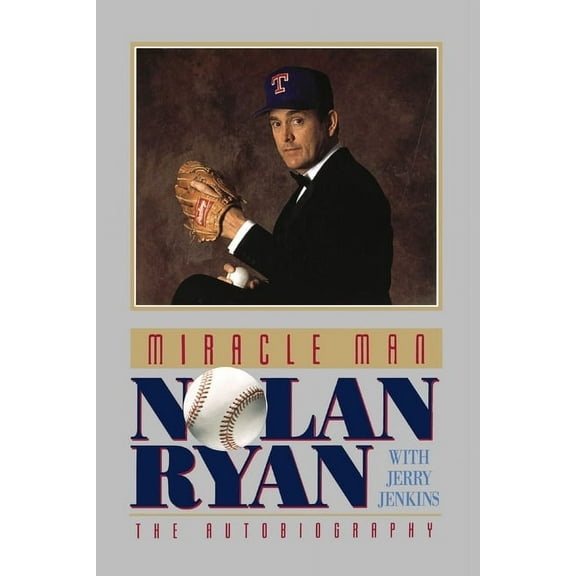 Miracle Man: Nolan Ryan: An Autobiography, (Paperback)