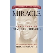 Miracle Master Class Series The Ideas of Neville Goddard, Paperback
