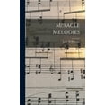 thumbnail image 1 of Miracle Melodies, (Hardcover), 1 of 1