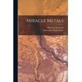 thumbnail image 1 of Miracle Metals, (Paperback), 1 of 1