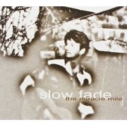 Miracle Mile - Slow Fade [CD]
