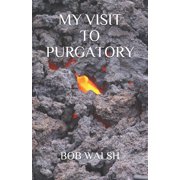 Miracle My Visit to Purgatory Paperback