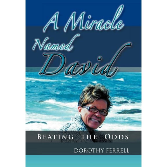 A Miracle Named David: Beating the Odds, (Hardcover)