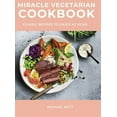 thumbnail image 1 of Miracle Vegetarian Cookbook: Classic Recipes to Enjoy at Home, 1 of 1