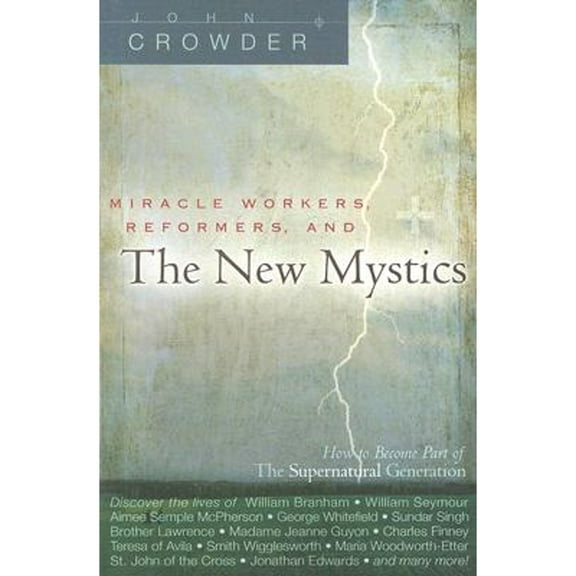 Pre-Owned Miracle Workers, Reformers, and the New Mystics: How to Become Part of the Supernatural Generation (Paperback) 0768423503 9780768423501