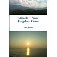 thumbnail image 1 of Miracle Your Kingdom Come, (Paperback), 1 of 1