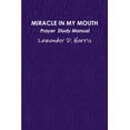 thumbnail image 1 of Miracle in My Mouth Prayer Study Manual (Paperback), 1 of 1