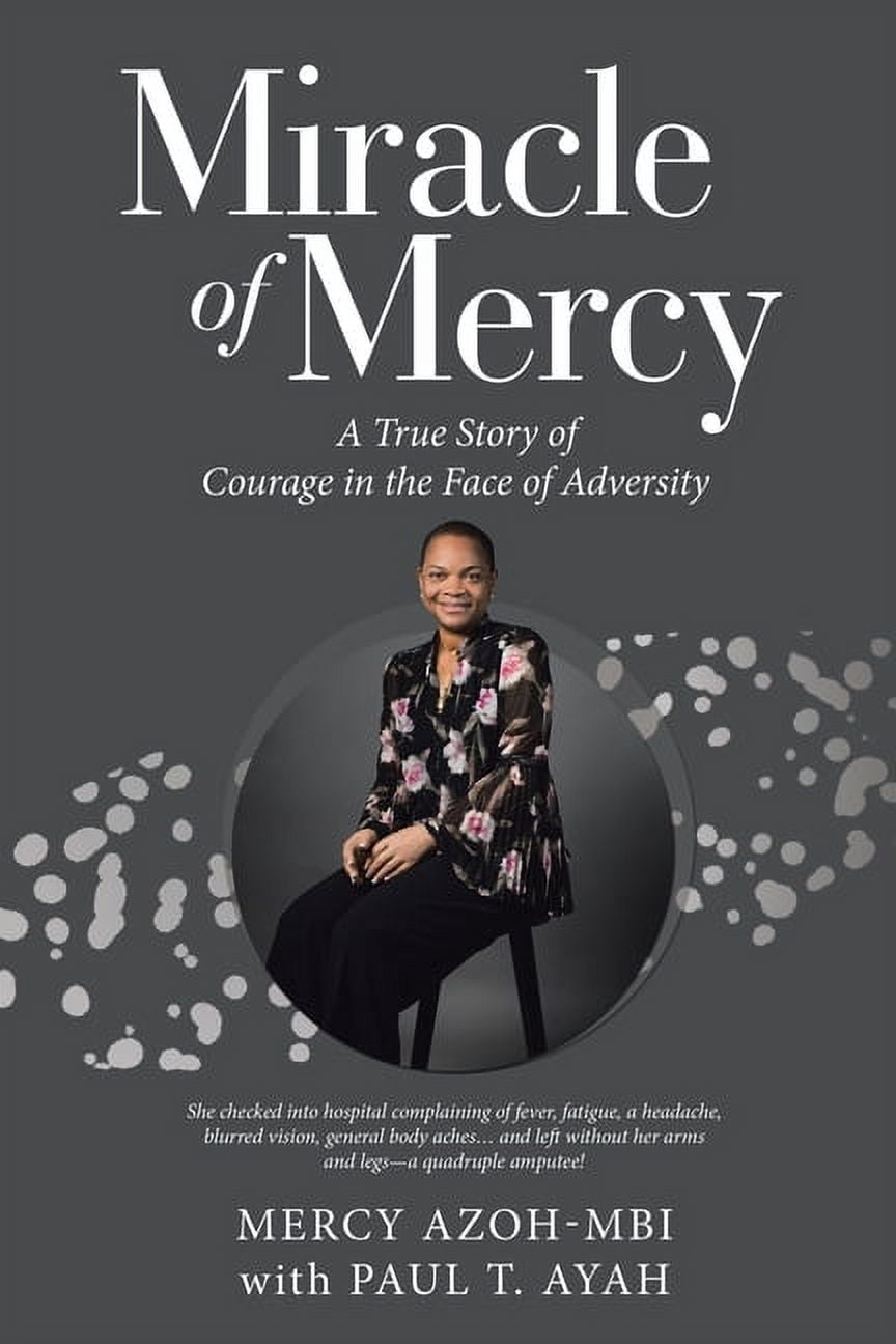 Miracle of Mercy: A True Story of Courage in the Face of Adversity ...