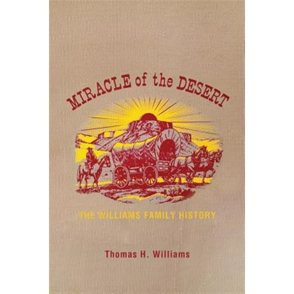 Miracle of the Desert : A History of the Thomas Ward and Surrounding Communities