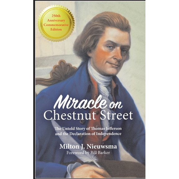 Miracle on Chestnut Street (LIB): The Untold Story of Thomas Jefferson and the Declaration of Independence, (Hardcover)