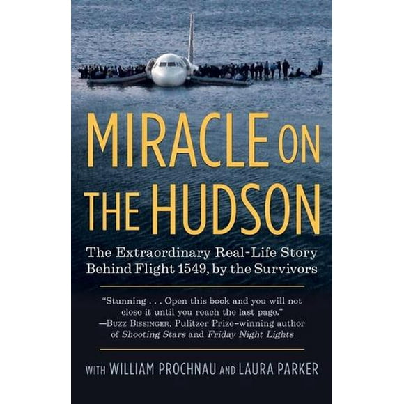 Miracle on the Hudson : The Extraordinary Real-Life Story Behind Flight 1549, by the Survivors (Paperback)