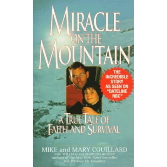 Pre-Owned Miracle on the Mountain: A True Tale of Faith and Survival (Mass Market Paperback) 0380789795 9780380789795