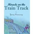 thumbnail image 1 of Miracle on the Train Track (Hardcover), 1 of 1