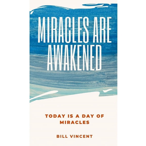Miracles Are Awakened: Today is a Day of Miracles, (Hardcover)
