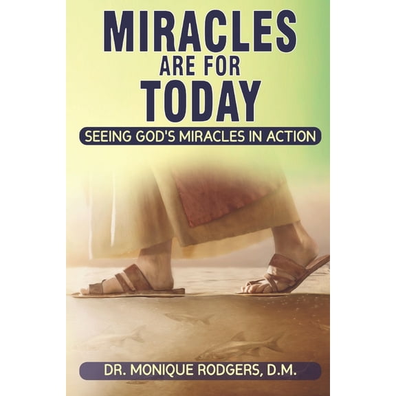 Miracles Are For Today: Seeing God's Miracles in Action, (Paperback)
