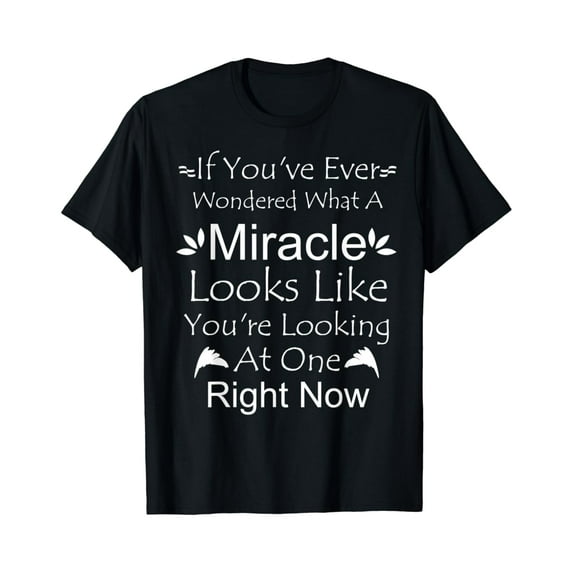 Miracles Christians Religious Gifts Looking At A Miracle T-Shirt