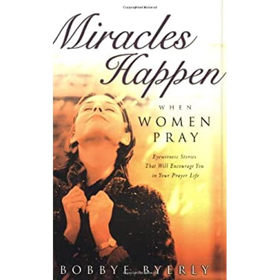 Pre-Owned Miracles Happen When Women Pray (Paperback) 0830726462 9780830726462