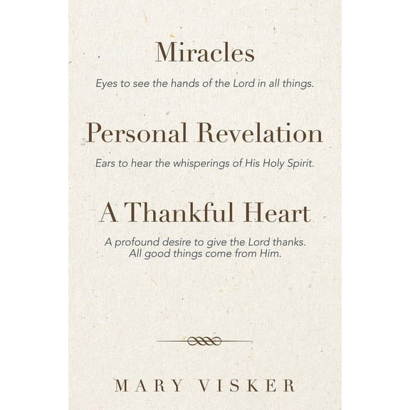 Miracles, Personal Revelations, a Thankful Heart