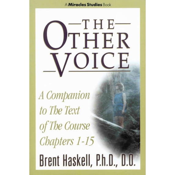 Miracles Studies Book The Other Voice: A Companion to the Text of the Course Chapters 1-15, (Paperback)