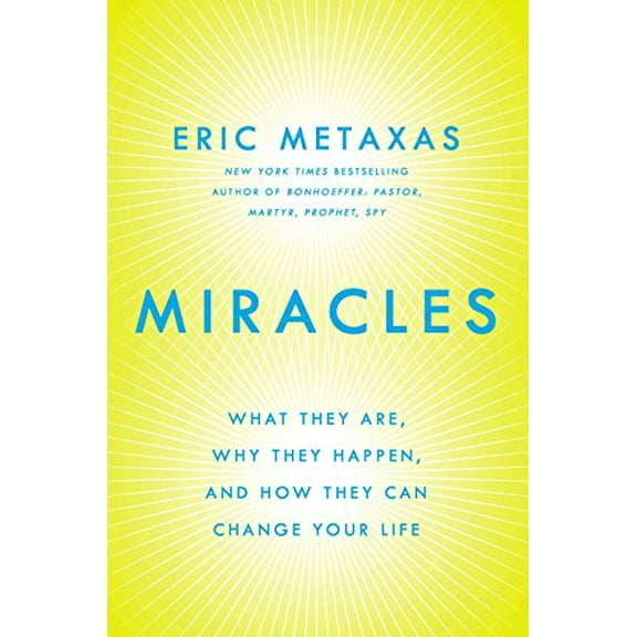 Pre-Owned Miracles: What They Are, Why They Happen, and How They Can Change Your Life (Hardcover) 0525954422 9780525954422